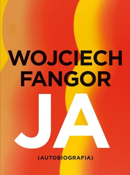 okładka Wojciech Fangor Ja Autobiografia książka