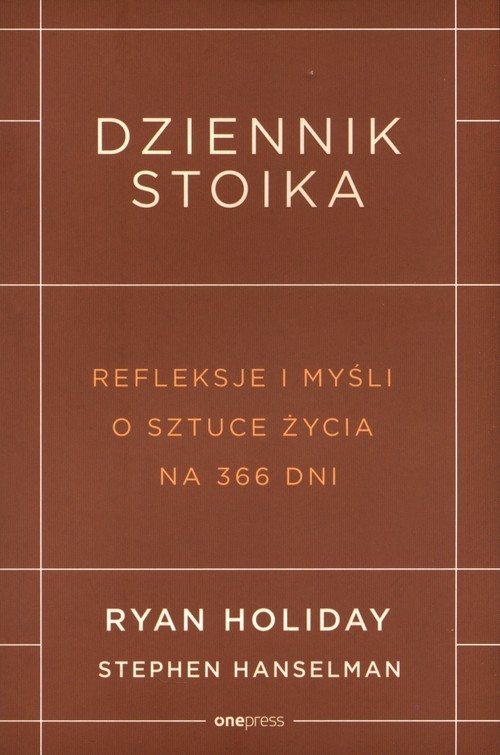 okładka Dziennik stoika Refleksje i myśli o sztuce życia na 366 dni książka | Holiday Ryan, Stephen Hanselman