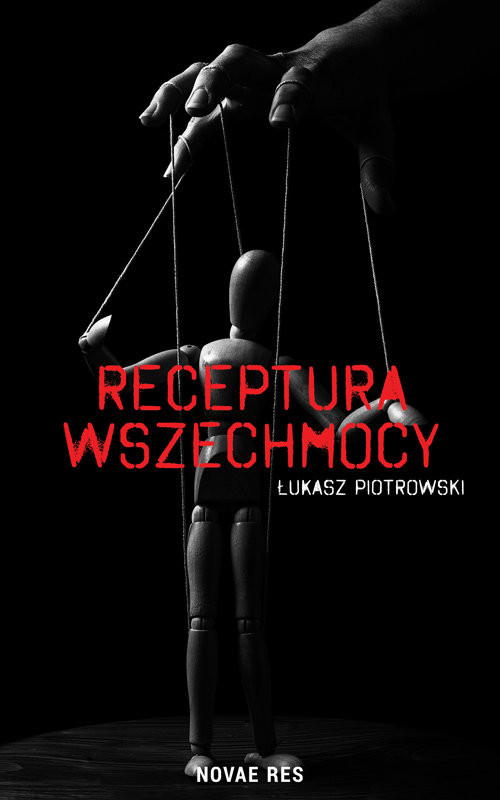 okładka Receptura wszechmocy książka | Łukasz Piotrowski