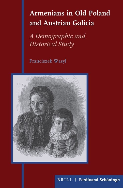 okładka Armenians in Old Poland and Austrian Galicia A Demographic and Historical Study książka | Franciszek Wasyl