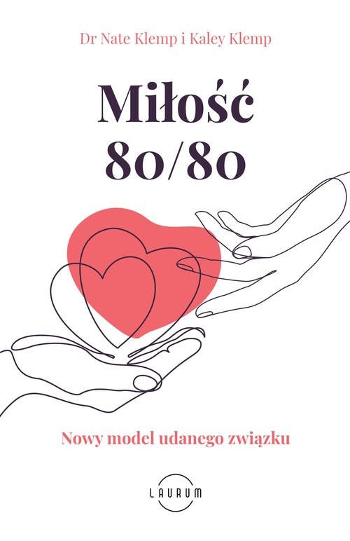 okładka Miłość 80/80 Nowy model udanego związku książka | Nate Klemp, Klemp Kaley