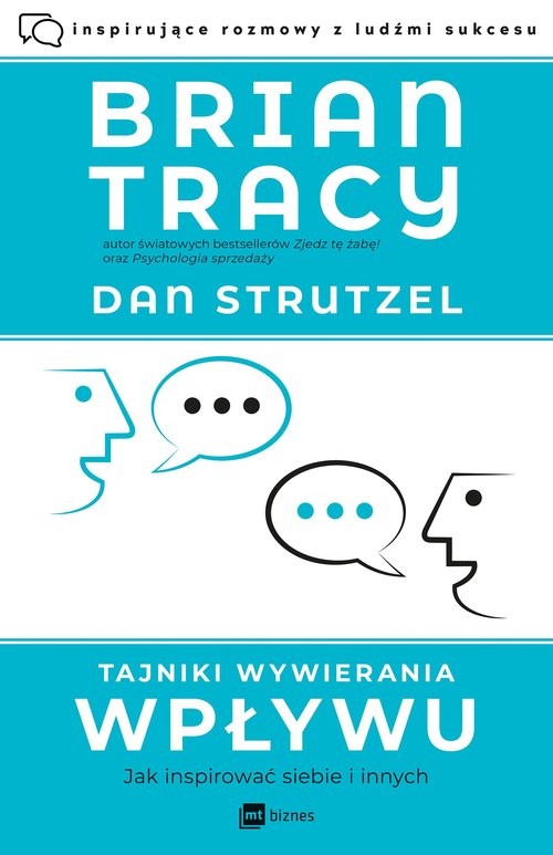 okładka Tajniki wywierania wpływu Jak inspirować siebie i innych książka | Brian Tracy, Dan Strutzel