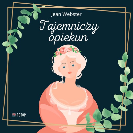 okładka Tajemniczy opiekun audiobook | MP3 | Jean Webster