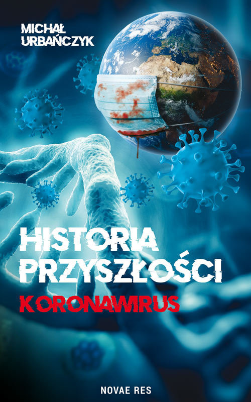 okładka Historia przyszłości Koronawirus książka | Michał Urbańczyk
