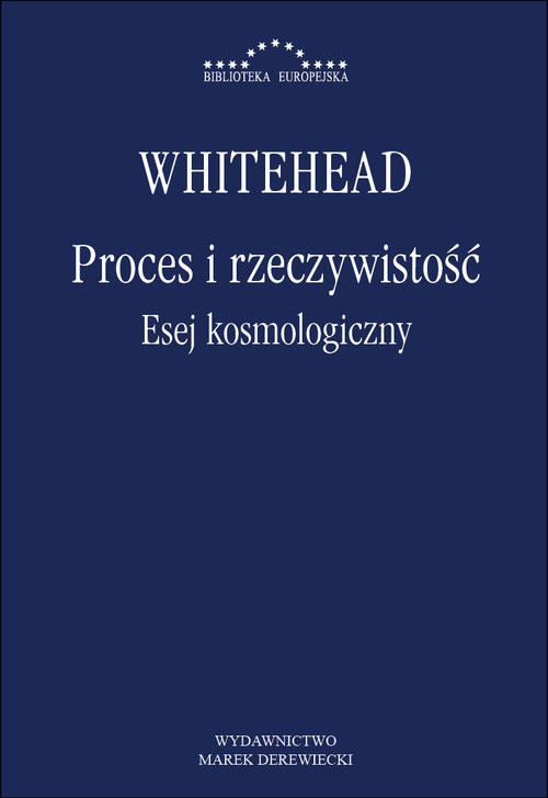 okładka Proces i rzeczywistość Esej kosmologiczny Wykłady Gifforda wygłoszone na Uniwersytecie w Edynburgu w sesji 1927–1928 książka | Alfred North Whitehead