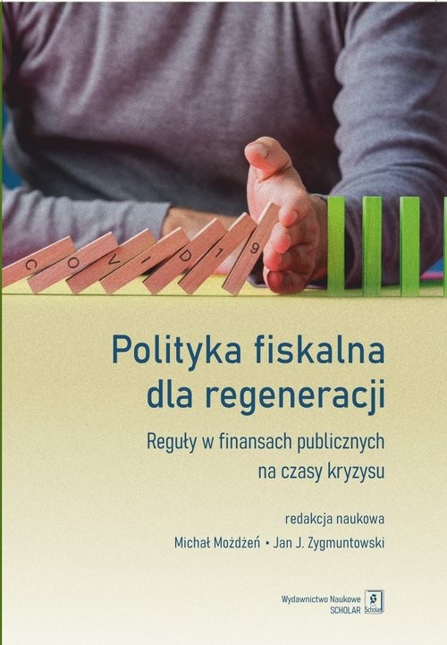 okładka Polityka fiskalna dla regeneracji Reguły w finansach publicznych na czasy kryzysu książka