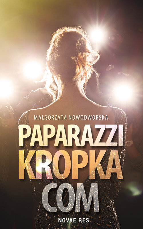 okładka Paparazzi kropka com książka | Małgorzata Nowodworska