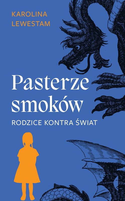 okładka Pasterze smoków Rodzice kontra świat książka | Karolina Lewestam