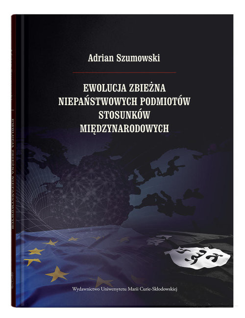 okładka Ewolucja zbieżna niepaństwowych podmiotów stosunków międzynarodowych książka | Adrian Szumowski