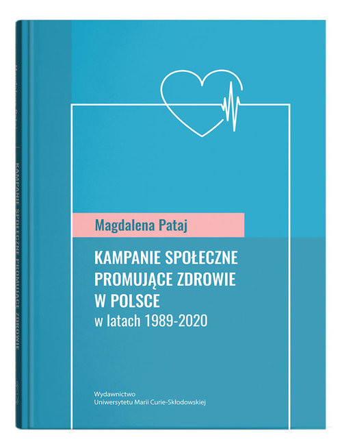 okładka Kampanie społeczne promujące zdrowie w Polsce w latach 1989-2020 książka | Pataj Magdalena