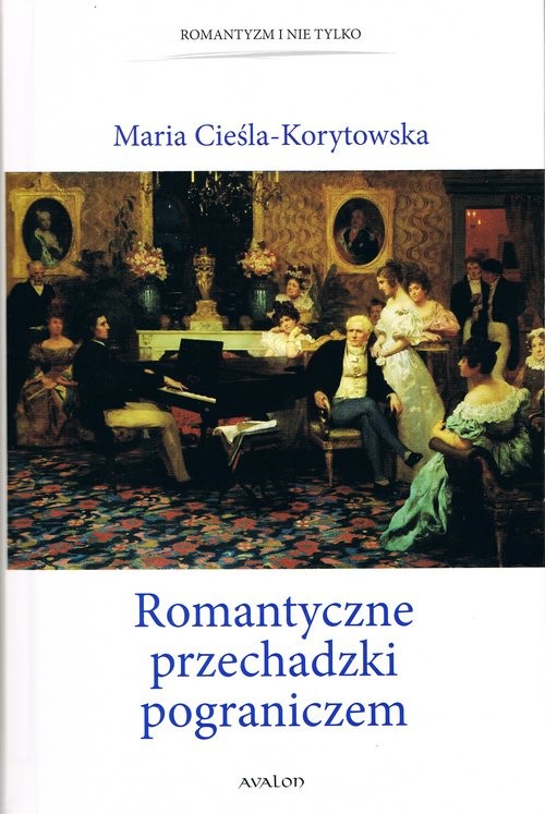 okładka Romantyczne przechadzki pograniczem książka | Maria Cieśla-Korytowska