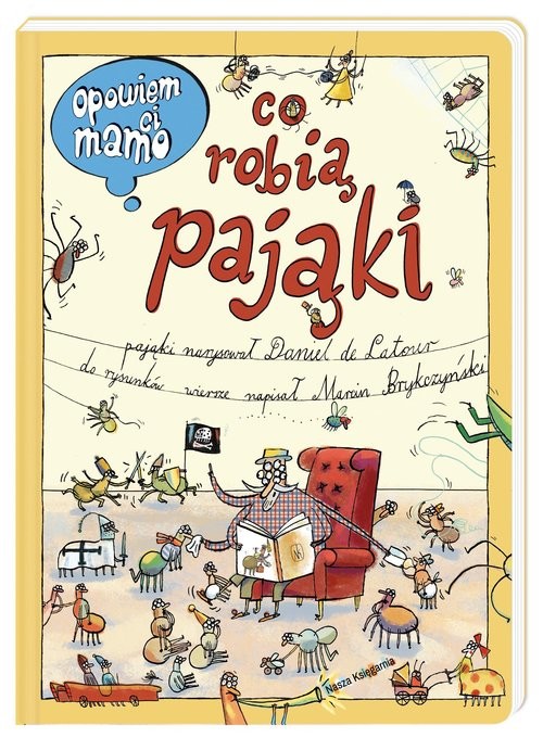okładka Opowiem ci, mamo, co robią pająki książka | Latour Daniel, Marcin Brykczyński