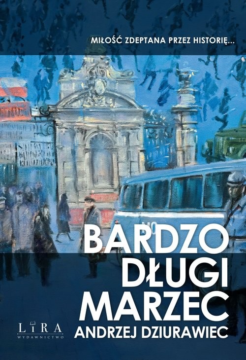 okładka Bardzo długi marzec książka | Andrzej Dziurawiec