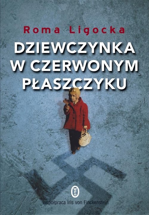 okładka Dziewczynka w czerwonym płaszczyku książka | Roma Ligocka