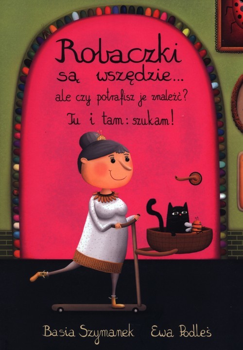 okładka Robaczki są wszędzie... ale czy potrafisz je znaleźć? książka | Basia Szymanek