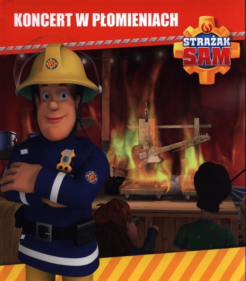 okładka Strażak Sam Koncert w płomieniach książka
