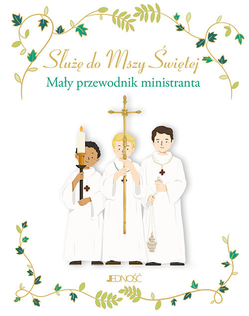 okładka Służę do Mszy Świętej Mały przewodnik ministranta książka | Sophie Mullenheim