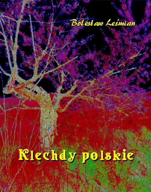 okładka Klechdy polskie ebook | epub, mobi | Bolesław Leśmian