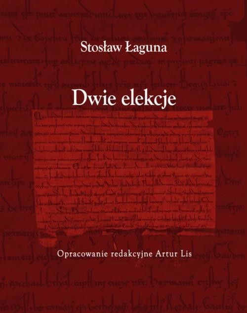 okładka Dwie elekcje ebook | pdf | Artur Lis, Stosław Łaguna