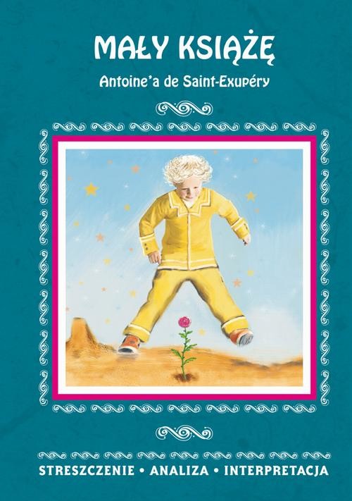 okładka Mały Książę Antoine'a de Saint-Exupéry. Streszczenie analiza, interpretacja ebook | pdf | Agnieszka Kędzierska