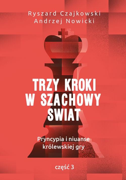 okładka Trzy kroki w szachowy świat ebook | epub, mobi | Ryszard Czajkowski, Andrzej Nowicki