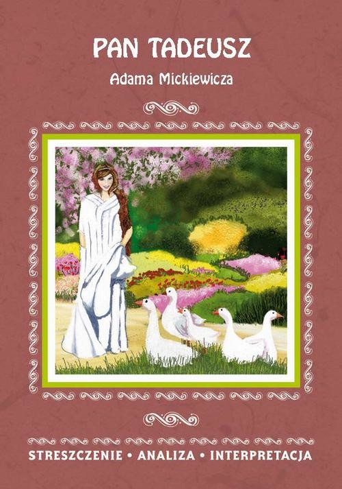 okładka Pan Tadeusz Adama Mickiewicza. Streszczenie, analiza, interpretacja ebook | pdf | Ilona Kulik