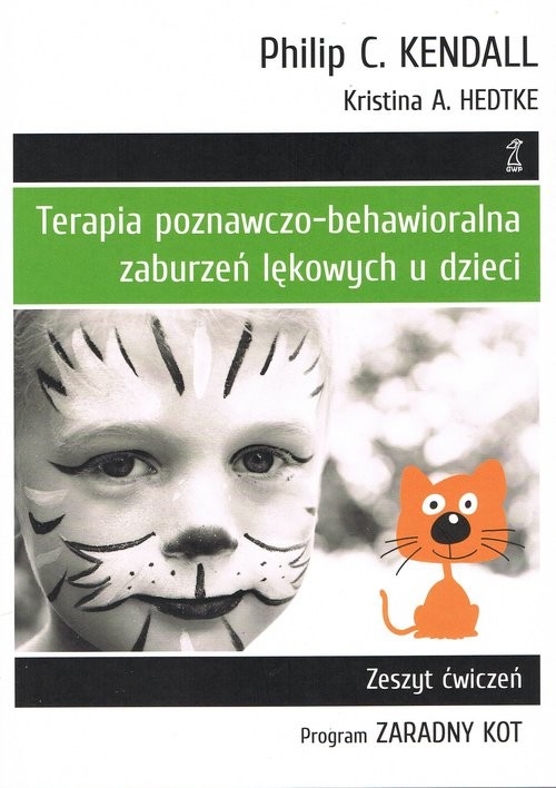okładka Terapia poznawczo-behawioralna zaburzeń lękowych u dzieci książka | Kendall PhilipC., Hedtke KristinaA.
