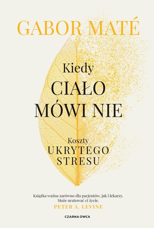 okładka Kiedy ciało mówi nie Koszty ukrytego stresu książka | Gabor Mate