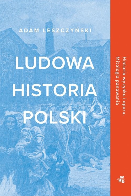 okładka Ludowa historia Polski książka | Adam Leszczyński