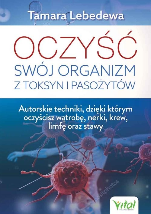 okładka Oczyść swój organizm z toksyn i pasożytów książka | Lebedewa Tamara