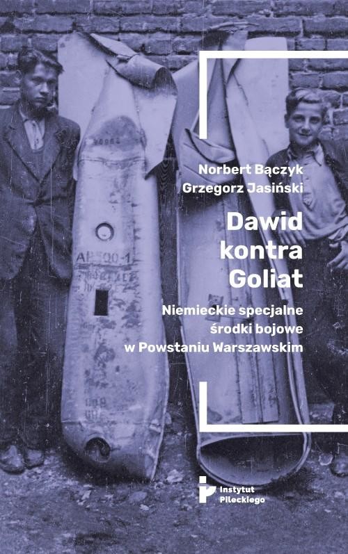 okładka Dawid kontra Goliat. Niemieckie specjalne środki bojowe w Powstaniu Warszawskim ebook | epub, mobi | Norbert Bączyk, Grzegorz Jasiński