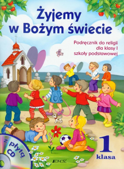 okładka Żyjemy w Bożym świecie 1 Podręcznik z płytą CD Szkoła podstawowa książka | Elżbieta Kondrak, Dariusz Kurpiński, Jerzy Snopek