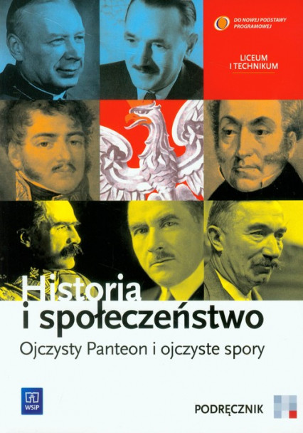 okładka Historia i społeczeństwo Ojczysty Panteon i ojczyste spory Podręcznik liceum, technikum książka | Marcin Markowicz, Olga Pytlińska, Agata Wyroda