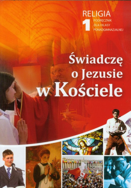okładka Świadczę o Jezusie w Kościele 1 Religia Podręcznik dla absolwentów gimnazjum na rok szkolny 2019/2020 książka