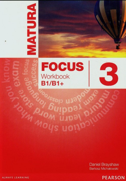 okładka Matura Focus 3 Workbook B1/B1+ Szkoła ponadgimnazjalna książka | Daniel Brayshaw, Bartosz Michałowski