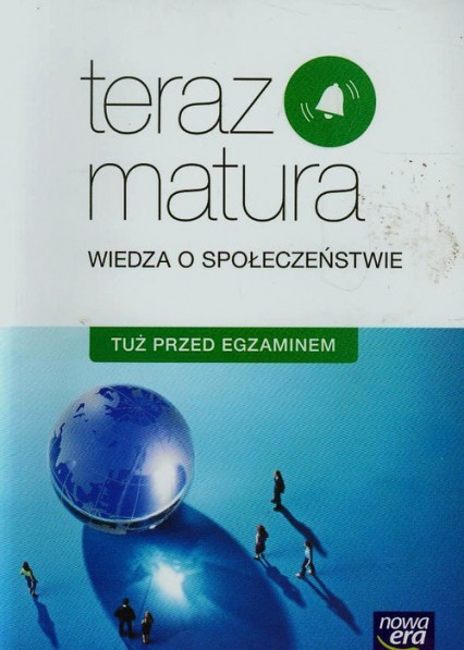 okładka Teraz matura Wiedza o społeczeństwie Tuż przed egzaminem Szkoła ponadgimnazjalna książka | Lucyna Czechowska