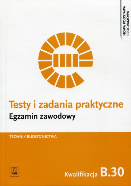 okładka Testy i zadania praktyczne Egzamin zawodowy Technik budownictwa Kwalifikacja B.30 książka | Ewa Czechowska