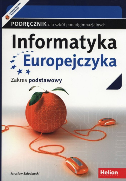 okładka Informatyka Europejczyka Podręcznik Zakres podstawowy Szkoły ponagdimnazjalne książka | Skłodowski Jarosław