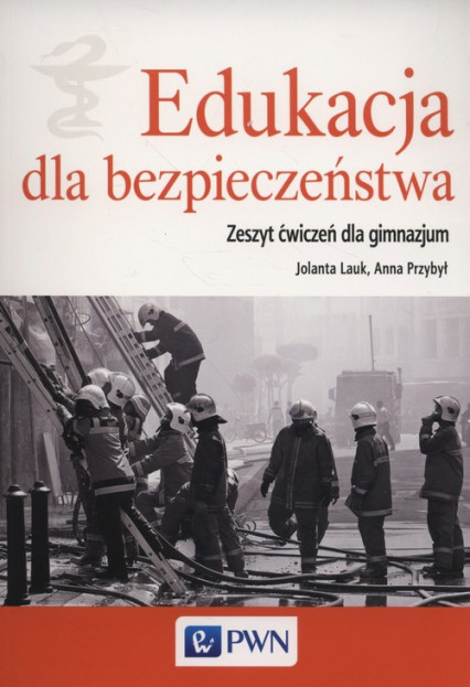 okładka Edukacja dla bezpieczeństwa Zeszyt ćwiczeń Gimnazjum książka | Lauk JolantaPrzybyłAnna