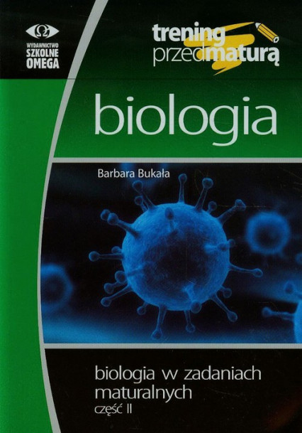 okładka Trening przed maturą Biologia w zadaniach maturalnych Część 2 książka | Barbara Bukała