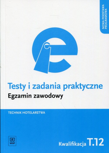 okładka Testy i zadania praktyczne Egzamin zawodowy Technik hotelarstwa Kwalifikacja T.12 książka | Andrzej Rudziński