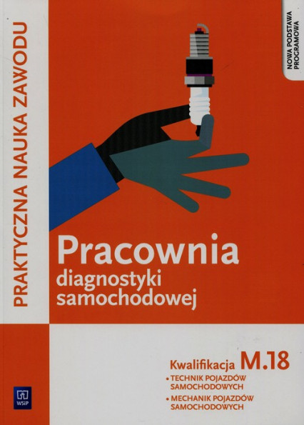 okładka Pracownia diagnostyki samochodowej M.18 Technik pojazdów samochodowych Mechanik pojazdów samochodowych Szkoła ponadgimnazjalna książka | Grzegorz Dyga, Grzegorz Trawiński