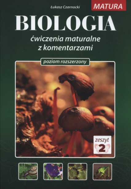 okładka Biologia Ćwiczenia maturalne z komentarzami Poziom rozszerzony Zeszyt 2 książka | Łukasz Czarnocki