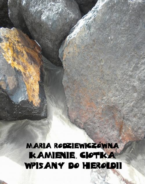 okładka Kamienie. Ciotka. Wpisany do heroldii ebook | epub, mobi | Maria Rodziewiczówna