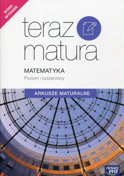 okładka Teraz matura Matematyka Arkusze maturalne Poziom rozszerzony Szkoła ponadgimnazjalna książka