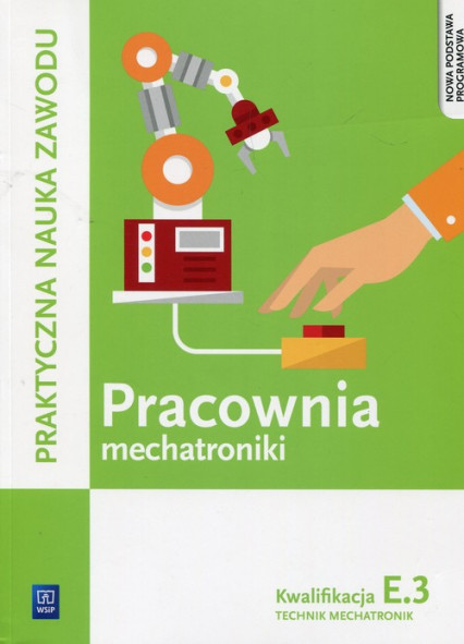 okładka Pracownia mechatroniki Kwalifikacja E.3 Technik mechatronik Szkoła ponadgimnazjalna książka | Dziurski Robert, Piotr Tokarz