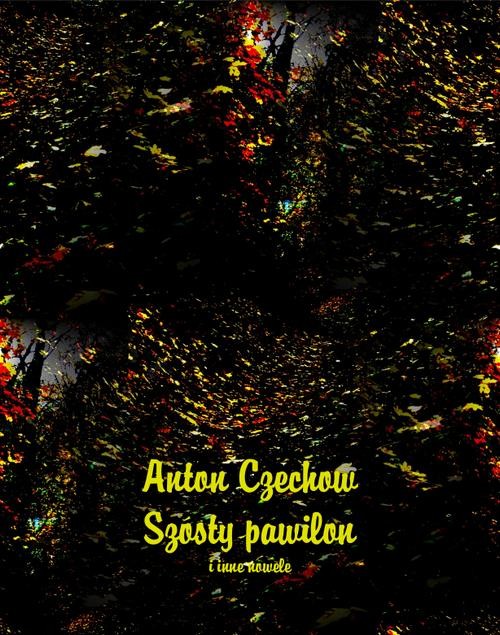 okładka Szósty pawilon i inne nowele ebook | epub, mobi | Anton Czechow