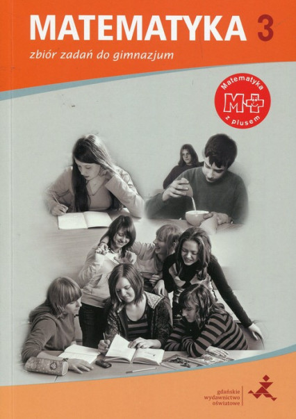 okładka Matematyka z plusem 3 Zbiór zadań Gimnazjum książka | Lech Jacek, Marek Pisarski, Marcin Braun
