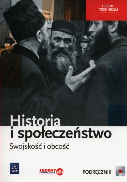 okładka Historia i społeczeństwo Swojskość i obcość Podręcznik Liceum technikum książka | Marcin Markowicz, Olga Pytlińska, Agata Wyroda