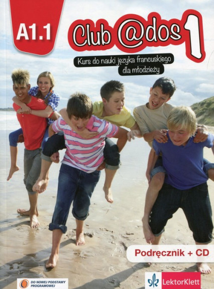 okładka Club @dos 1 Podręcznik z płytą CD Kurs do nauki języka fracuskiego Poziom A1.1 Szkoła podstawowa książka